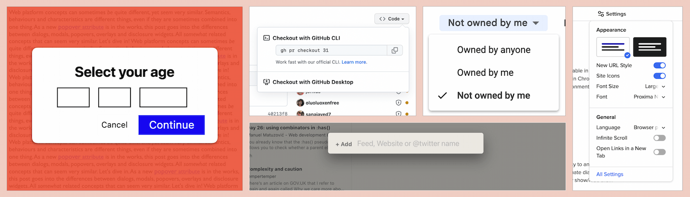 Examples of dialogs and popovers; from left to right select your age modal, GitHub checkout repository popout, owned by filter in Google Docs, add feed modal in Feedbin, settings popover in DuckDuckGo